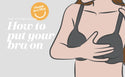 How to Put On Your Bra